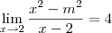 \lim_{ x\to2}\frac{x^2-m^2}{x-2}=4