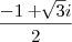 \frac{-1+\sqrt[]{3}i}{2}