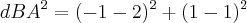 dBA ^2 = (-1-2)^2 + (1-1)^2