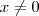 x\ne 0 x\ne 0