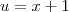 u=x+1 u=x+1
