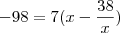 -98=7(x-\frac{38}{x})