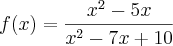 f(x)=\frac{{x}^{2}-5x}{{x}^{2}-7x+10} f(x)=\frac{{x}^{2}-5x}{{x}^{2}-7x+10}