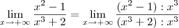 \lim_{x \to +\infty} \frac{x^2 - 1}{x^3 + 2} = \lim_{x \to +\infty} \frac{(x^2 - 1):x^3}{(x^3 + 2):x^3}
