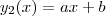 y_2(x) = ax+b y_2(x) = ax+b