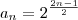 a_n = 2^{\frac{2n - 1}{2}}
