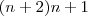 (n+2)n +1
