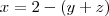 x = 2 - (y+z)