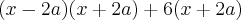 (x - 2a)(x+2a) + 6(x + 2a)