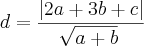 d = \frac{\left|2a + 3b + c \right|}{\sqrt[]{a+b}}