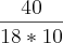 \frac{40}{18*10} \frac{40}{18*10}