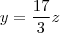 y = \frac{17}{3} z