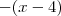 -(x-4) -(x-4)