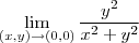 \lim_{(x, y)\rightarrow (0, 0)} \frac {y^2}{x^2+y^2}