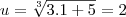 u=\sqrt[3]{3.1+5}=2
