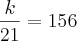 \frac{k}{21} = 156 \frac{k}{21} = 156