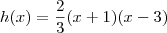 h(x) = \frac{2}{3}(x + 1)(x - 3)