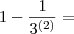 1-\frac{1}{3^{(2)}}=