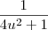 \frac{1}{4 u^2+1} \frac{1}{4 u^2+1}