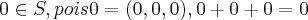 0\in S,pois 0=(0,0,0),0+0+0=0 0\in S,pois 0=(0,0,0),0+0+0=0