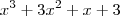 x^3 + 3x^2 +x + 3