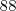88 88