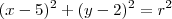(x-5)^2+(y-2)^2 = r^2