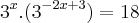 {3}^{x}.({3}^{-2x+3})=18