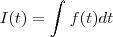 I(t) = \int_{}^{}f(t) dt