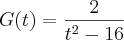 G(t)=\frac{2}{{t}^{2}-16}