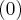 (0) (0)
