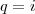 q=i q=i