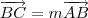 \overrightarrow{BC} = m\overrightarrow{AB}