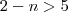 2-n>5 2-n>5