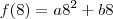 f(8)=a8^2+b8