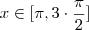 x\in[\pi, 3\cdot \frac{\pi}{2}]