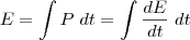 E=\int P\;dt=\int \frac{dE}{dt}\;dt E=\int P\;dt=\int \frac{dE}{dt}\;dt
