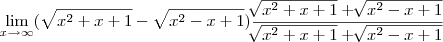 \lim_{x \rightarrow\infty} ({{\sqrt{x^2 + x +1} - {\sqrt{x^2 - x +1} })\frac{\sqrt[]{x^2+x+1}+\sqrt[]{x^2-x+1}}{\sqrt[]{x^2+x+1}+\sqrt[]{x^2-x+1}}