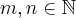 m,n\in \mathbb{N} m,n\in \mathbb{N}
