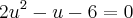 2u^2 - u - 6 = 0