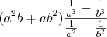 ({a}^{2}b+a{b}^{2})\frac{\frac{1}{{a}^{3}}-\frac{1}{{b}^{3}}}{\frac{1}{{a}^{2}}-\frac{1}{{b}^{2}}}