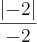 \frac{\left|-2 \right|}{-2}