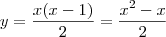 y=\frac{x(x-1)}{2}=\frac{x^2-x}{2} y=\frac{x(x-1)}{2}=\frac{x^2-x}{2}