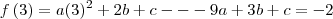 f\left(3 \right)= a(3)^2+2b+c --- 9a+3b+c=-2 f\left(3 \right)= a(3)^2+2b+c --- 9a+3b+c=-2