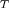 _{T} _{T}