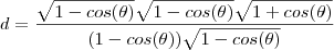 d=  \frac{\sqrt{1-cos(\theta)}\sqrt{1-cos(\theta)}\sqrt{1+cos(\theta)}}{(1-cos(\theta))\sqrt{1-cos(\theta)}}