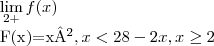 \lim_{2+}f(x)

F(x)=x²,x<2
     8-2x,x\geq 2