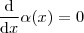 \frac{\mathrm{d} }{\mathrm{d} x} \alpha(x) = 0