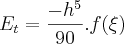 {E}_{t}=\frac{-{h}^{5}}{90}.f(\xi)
