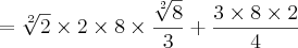 =\sqrt[2]{2}\times2\times8\times\frac{\sqrt[2]{8}}{3}+\frac{3\times8\times2}{4}